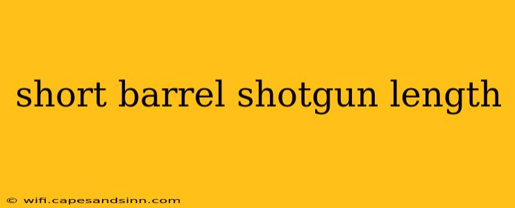 short barrel shotgun length