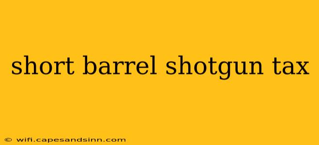 short barrel shotgun tax