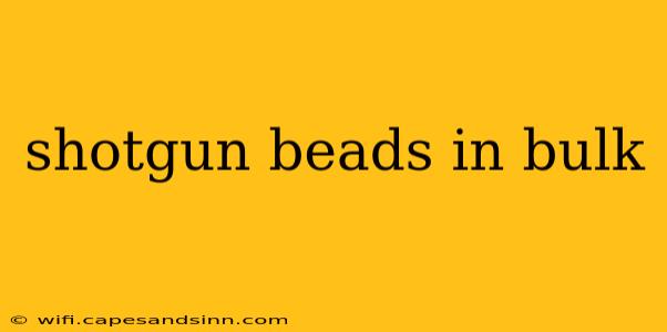 shotgun beads in bulk