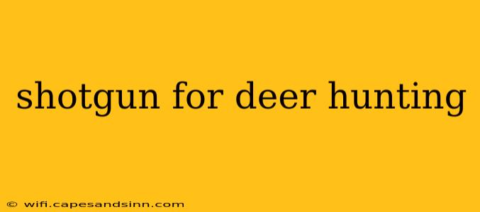 shotgun for deer hunting