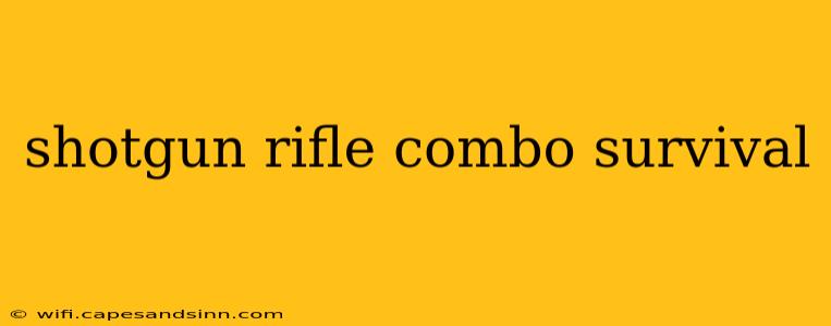 shotgun rifle combo survival