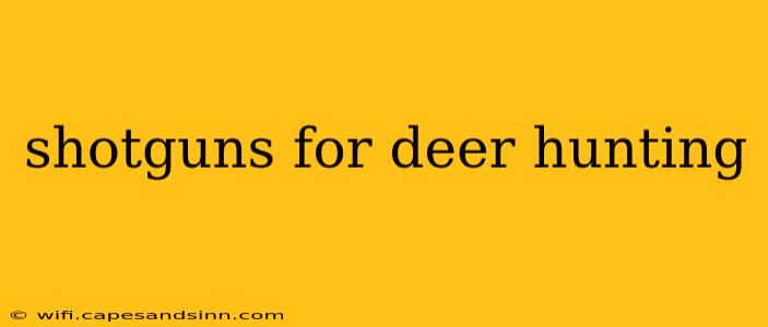 shotguns for deer hunting