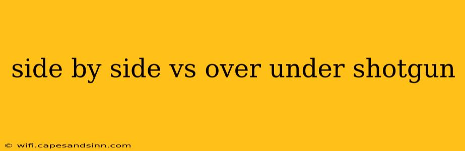 side by side vs over under shotgun