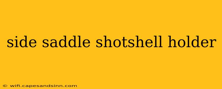 side saddle shotshell holder