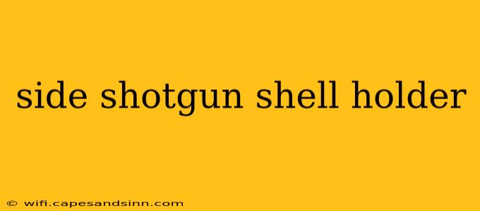 side shotgun shell holder