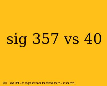 sig 357 vs 40