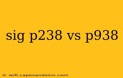 sig p238 vs p938