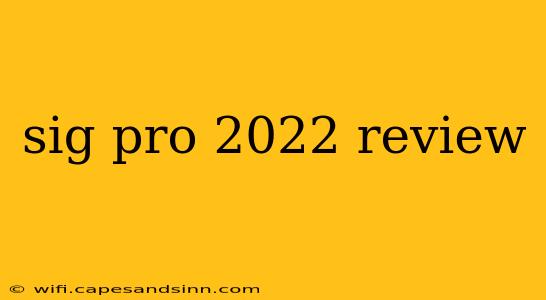 sig pro 2022 review