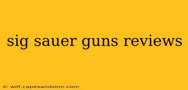 sig sauer guns reviews