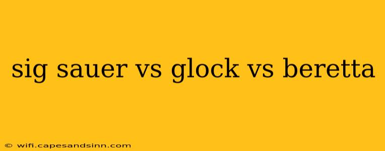 sig sauer vs glock vs beretta