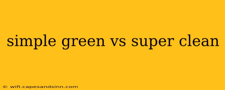 simple green vs super clean