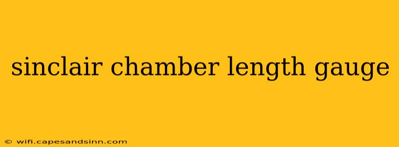 sinclair chamber length gauge