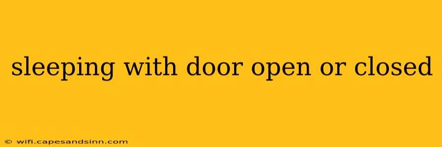 sleeping with door open or closed