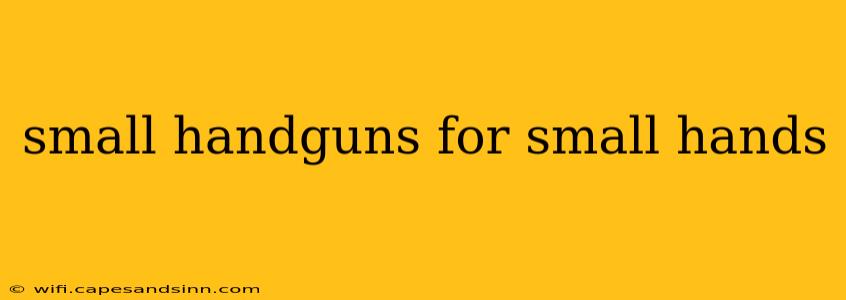 small handguns for small hands