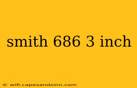 smith 686 3 inch