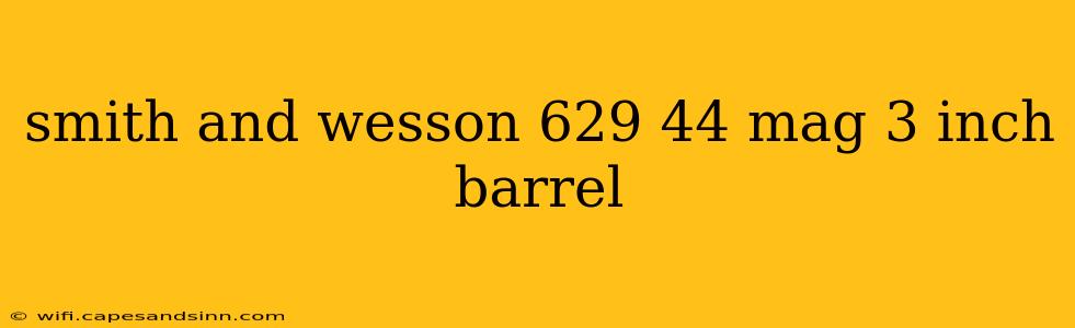 smith and wesson 629 44 mag 3 inch barrel