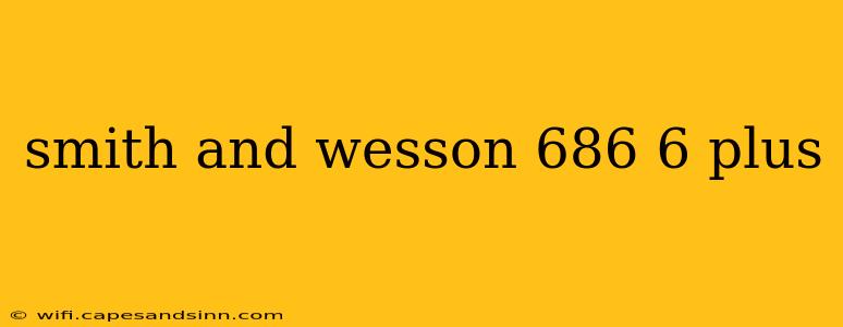 smith and wesson 686 6 plus