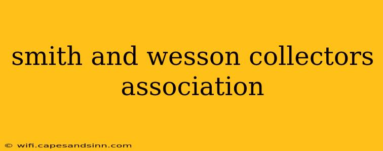 smith and wesson collectors association