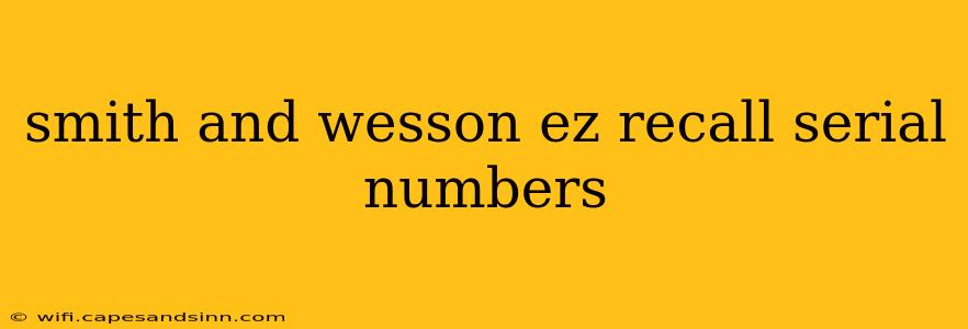 smith and wesson ez recall serial numbers