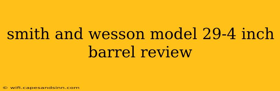 smith and wesson model 29-4 inch barrel review