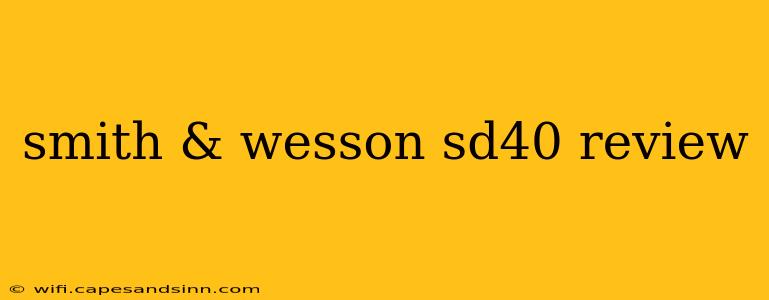 smith & wesson sd40 review