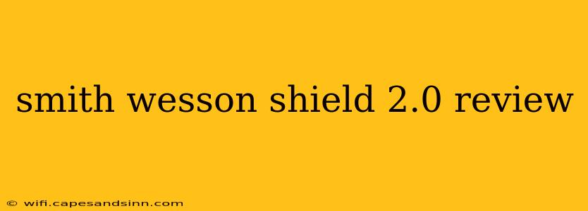 smith wesson shield 2.0 review