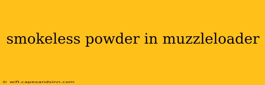 smokeless powder in muzzleloader