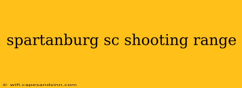 spartanburg sc shooting range