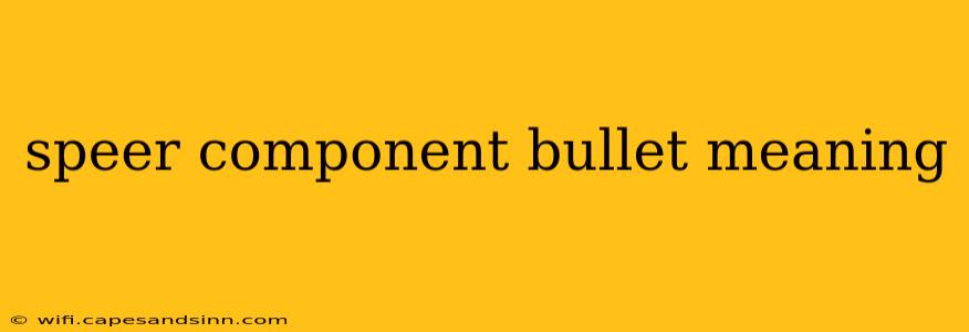 speer component bullet meaning