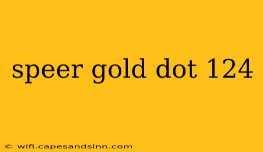 speer gold dot 124