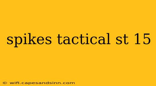 spikes tactical st 15