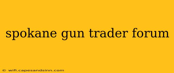 spokane gun trader forum