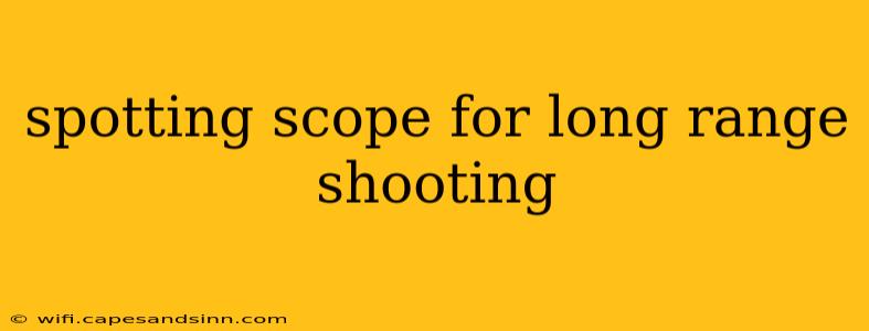 spotting scope for long range shooting