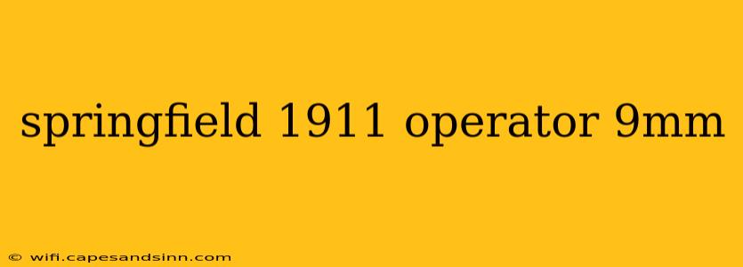 springfield 1911 operator 9mm