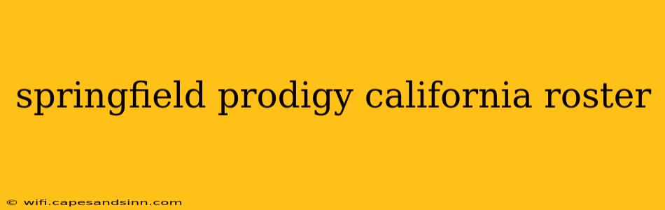 springfield prodigy california roster