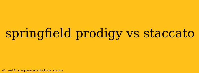 springfield prodigy vs staccato