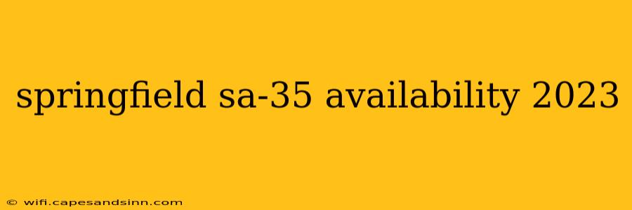 springfield sa-35 availability 2023