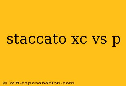 staccato xc vs p