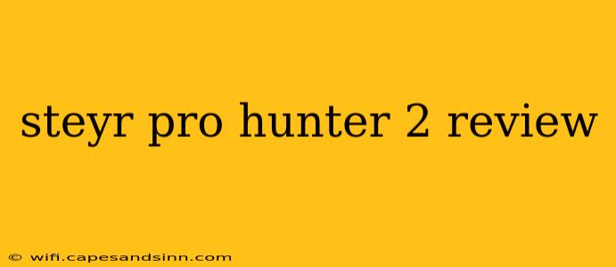 steyr pro hunter 2 review