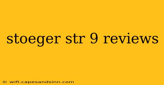 stoeger str 9 reviews