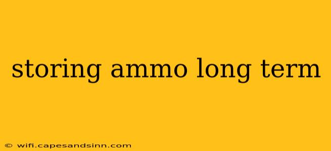 storing ammo long term