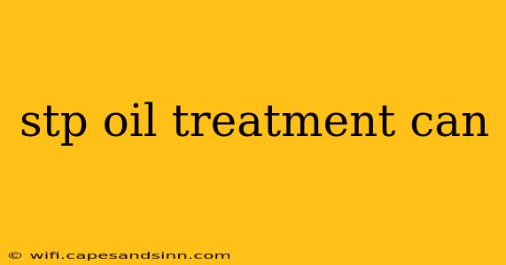 stp oil treatment can