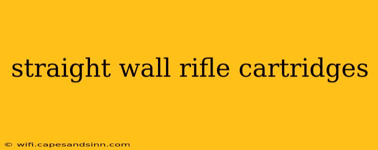 straight wall rifle cartridges