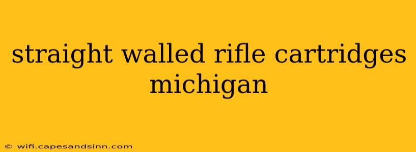 straight walled rifle cartridges michigan