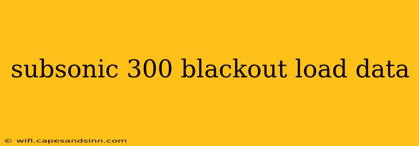 subsonic 300 blackout load data