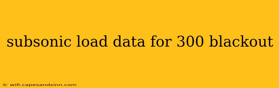 subsonic load data for 300 blackout