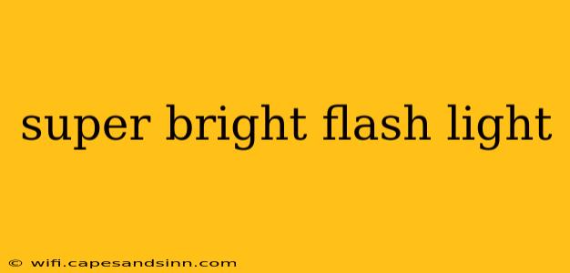 super bright flash light