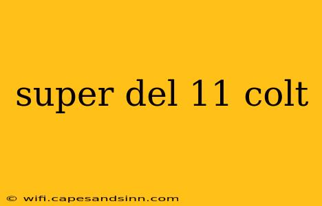 super del 11 colt