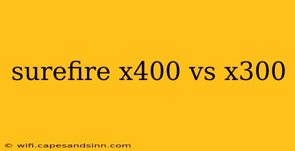 surefire x400 vs x300