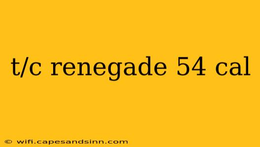 t/c renegade 54 cal